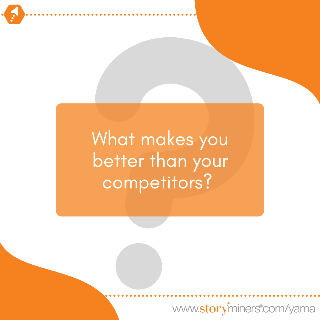 What Makes You Better Than Your Competitors? - Storyminers